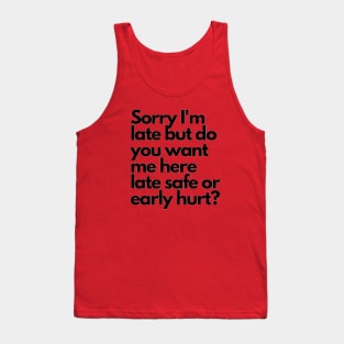 Sorry I'm late Tank Top